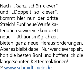 Nach „Ganz sch n clever“ und „Doppelt so clever“, kommt hier nun der dritte Streich! F nf neue W rfelkategorien sowie...