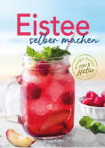 Eistee selber machen Weniger Zucker 100 Natur von