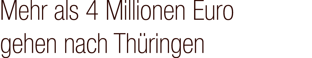 Mehr als 4 Millionen Euro gehen nach Th ringen