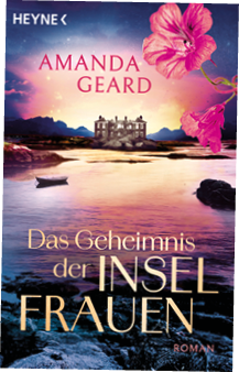 orne ist eine ruhige K stenlandschaft mit dunklen Felsen im Vordergrund und spiegelndem Wasser, das beim Horizont in warme Gold-, Rosa- und Violettt ne bergeht. In der Bildmitte steht ein stattliches, symmetrisches Herrenhaus auf einer kleinen Felseninsel; links davon liegt ein einsames Ruderboot auf dem Wasser. Oben prangt in gro en Lettern der Autorinnenname „AMANDA GEARD“, darunter der Titel „Das Geheimnis der INSELFRAUEN“; rechts oben ragen zwei gro e, leuchtend pinke Bl ten in das Bild, der Verlag „HEYNE“ steht oben links.