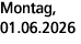 Montag, 01.06.2026