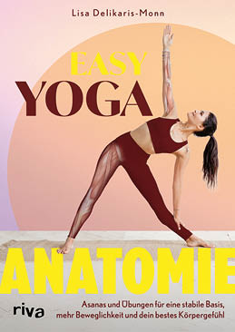 Das Bild zeigt das Cover eines Yoga-Buchs. Oben steht der Name „Lisa Delikaris-Monn“, darunter der Titel „EASY YOGA“ in gro en Buchstaben. Rechts ist eine Frau in roter Sportkleidung in einer Yoga‑Position zu sehen: Sie steht breitbeinig, beugt den Oberk rper zur Seite und streckt einen Arm nach oben. Auf ihrem K rper sind teilweise Muskelzeichnungen eingeblendet, passend zum Thema Anatomie. Unten steht gro „ANATOMIE“ sowie kleiner der Text „Asanas und  bungen f r eine stabile Basis, mehr Beweglichkeit und dein bestes K rpergef hl“; links unten ist das Logo „riva“.