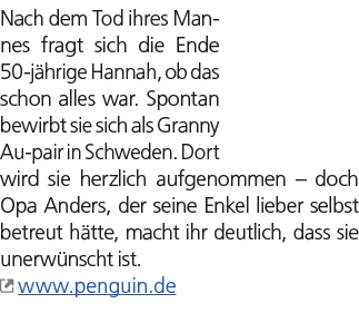 Nach dem Tod ihres Mannes fragt sich die Ende 50 j hrige Hannah, ob das schon alles war. Spontan bewirbt sie sich als...