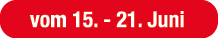 vom 15. 21. Juni
