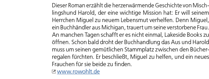 Dieser Roman erz hlt die herzerw rmende Geschichte von Mischlingshund Harold, der eine wichtige Mission hat: Er will ...