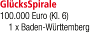 Gl cksSpirale 100.000 Euro (Kl. 6) 1 x Baden W rttemberg