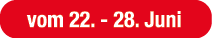 vom 22. 28. Juni