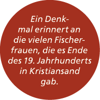 Ein Denkmal erinnert an die vielen Fischerfrauen, die es Ende des 19. Jahrhunderts in Kristiansand gab.