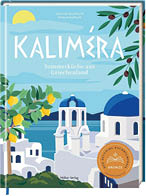 Ein farbenfrohes Buchcover zeigt eine stilisierte griechische K stenlandschaft mit wei en H usern, blauen Kuppeln, Zitronenb umen und Olivenzweigen sowie den Titel Kalim ra und den Untertitel Sommerk che aus Griechenland. Beschreibung von KI generiert