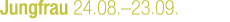 Jungfrau 24.08.–23.09.