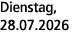 Dienstag, 28.07.2026