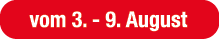 vom 3. 9. August