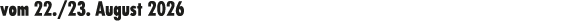 vom 22./23. August 2026