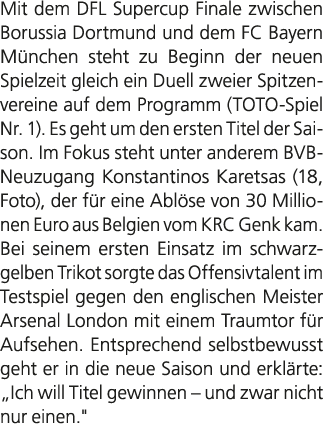Mit dem DFL Supercup Finale zwischen Borussia Dortmund und dem FC Bayern M nchen steht zu Beginn der neuen Spielzeit ...