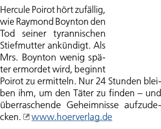 Hercule Poirot h rt zuf llig, wie Raymond Boynton den Tod seiner tyrannischen Stiefmutter ank ndigt. Als Mrs. Boynton...