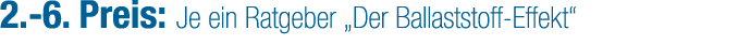 2. 6. Preis: Je ein Ratgeber „Der Ballaststoff Effekt“