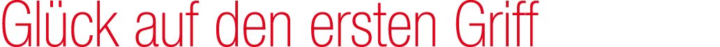 Gl ck auf den ersten Griff 
