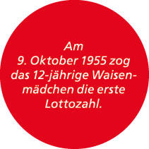 Am 9. Oktober 1955 zog das 12 j hrige Waisenm dchen die erste Lottozahl.