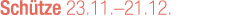 Sch tze 23.11.–21.12.