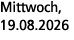 Mittwoch, 19.08.2026