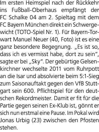 Im ersten Heimspiel nach der R ckkehr ins Fu ball Oberhaus empf ngt der FC Schalke 04 am 2. Spieltag mit dem FC Bayer...