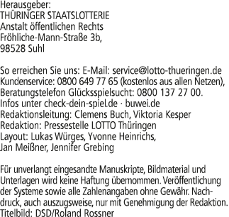 Herausgeber: TH RINGER STAATSLOTTERIE Anstalt ffentlichen Rechts Fr hliche Mann Stra e 3b, 98528 Suhl So erreichen S...