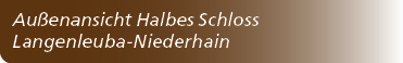 Au enansicht Halbes Schloss Langenleuba Niederhain