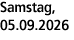 Samstag, 05.09.2026