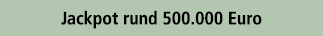 Jackpot rund 500.000 Euro
