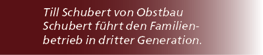 Till Schubert von Obstbau Schubert f hrt den Familienbetrieb in dritter Generation. 