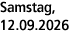 Samstag, 12.09.2026