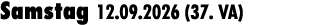 Samstag 12.09.2026 (37. VA)
