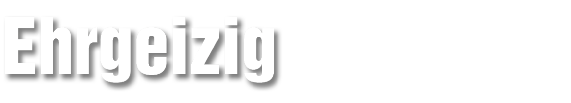 Ehrgeizig