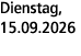 Dienstag, 15.09.2026