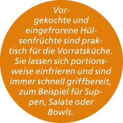 Vorgekochte und eingefrorene H lsenfr chte sind praktisch f r die Vorratsk che. Sie lassen sich portionsweise einfrie...