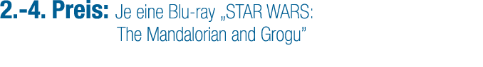 2. 4. Preis: Je eine Blu ray „STAR WARS: The Mandalorian and Grogu”