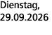 Dienstag, 29.09.2026