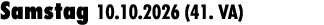 Samstag 10.10.2026 (41. VA)