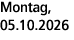 Montag, 05.10.2026