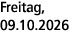 Freitag, 09.10.2026