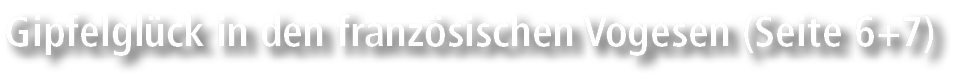 Gipfelgl ck in den franz sischen Vogesen (Seite 6+7)