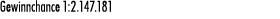 Gewinnchance 1:2.147.181