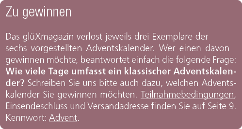 Zu gewinnen Das gl Xmagazin verlost jeweils drei Exemplare der sechs vorgestellten Adventskalender. Wer einen davon g...