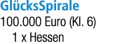 Gl cksSpirale 100.000 Euro (Kl. 6) 1 x Hessen
